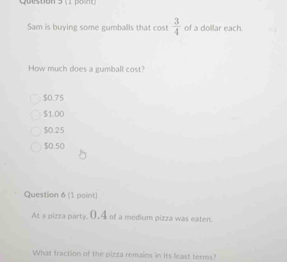 question 5 (1 point) sam is buying some gumballs that cost \\(\\frac{3}…