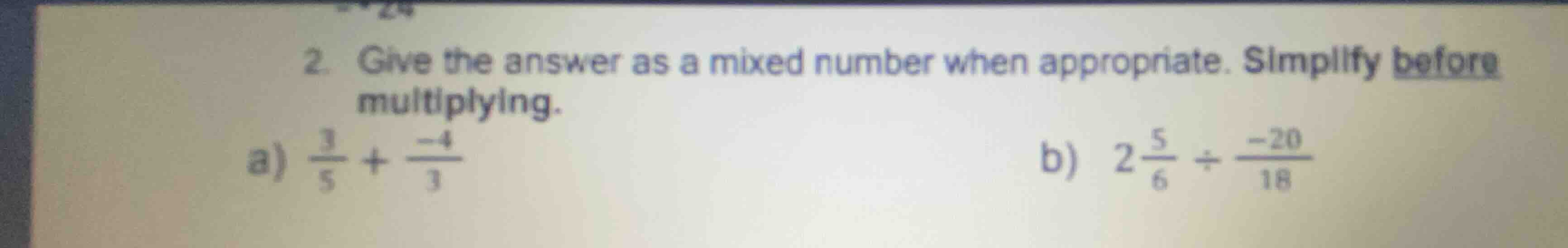 2. give the answer as a mixed number when appropriate. simplify before …
