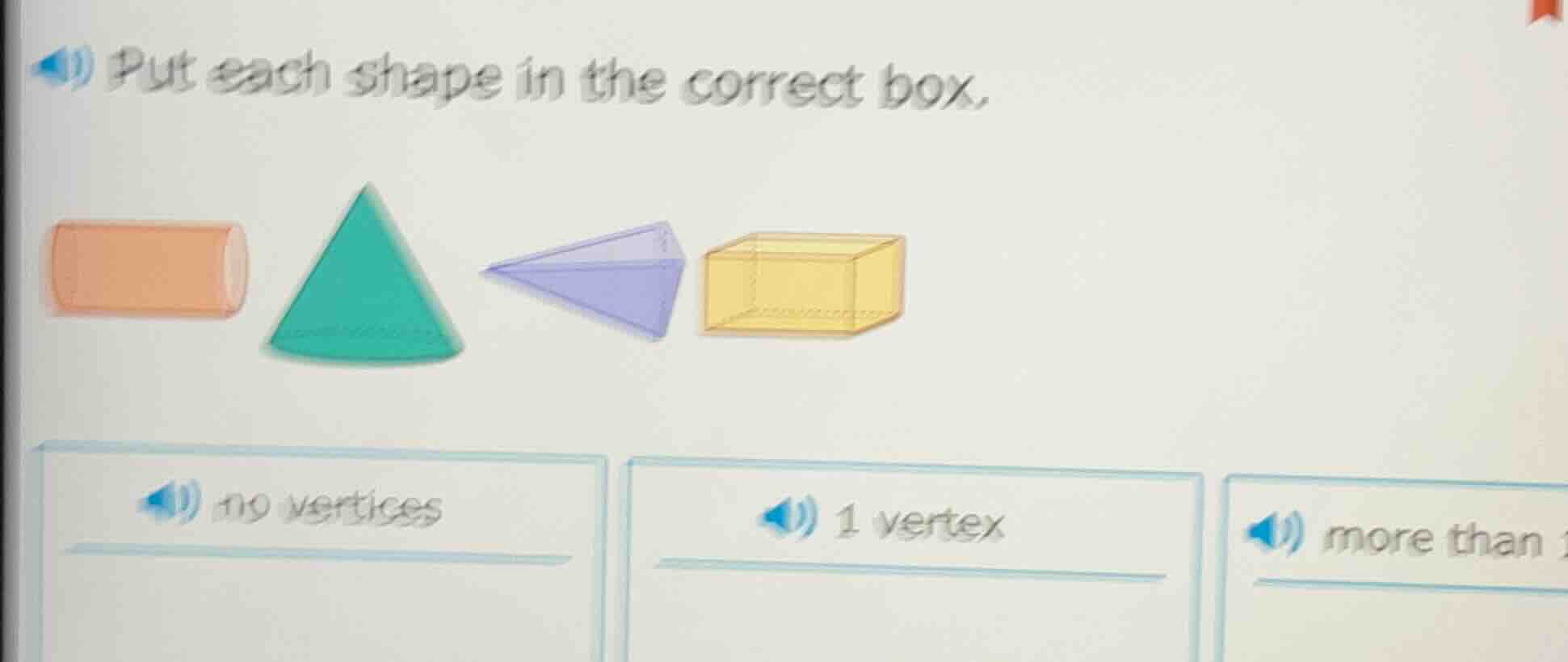 put each shape in the correct box. no vertices 1 vertex more than 1