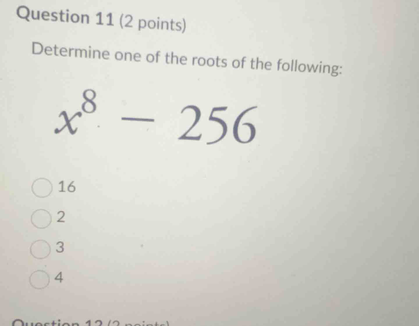 question 11 (2 points) determine one of the roots of the following: \\x…