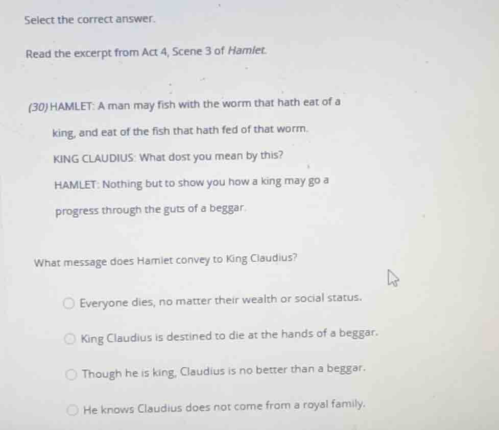 select the correct answer. read the excerpt from act 4, scene 3 of haml…