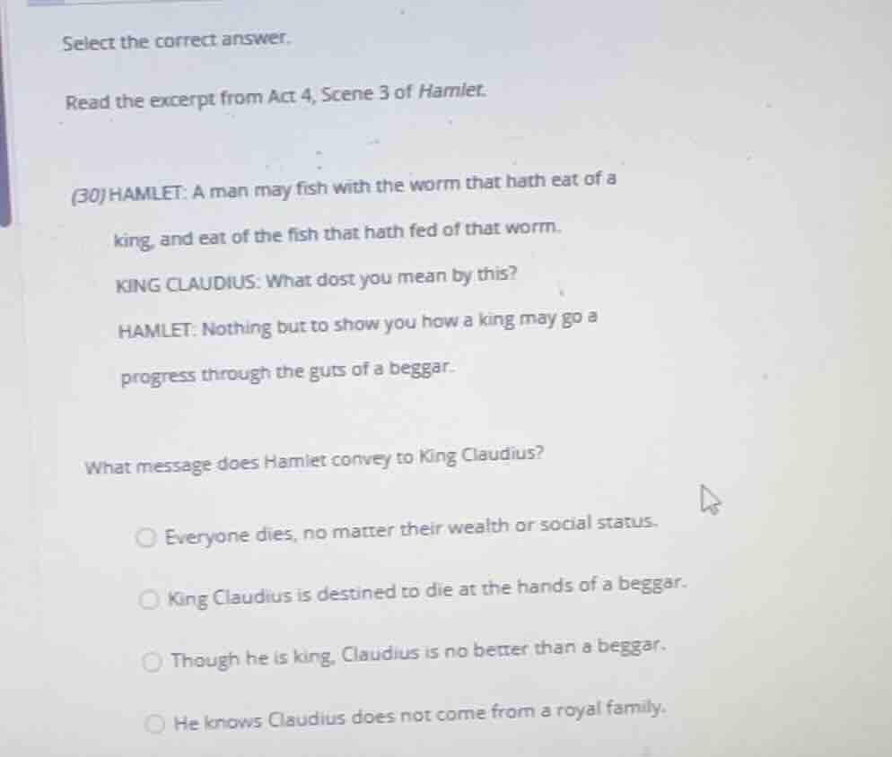 select the correct answer. read the excerpt from act 4, scene 3 of haml…