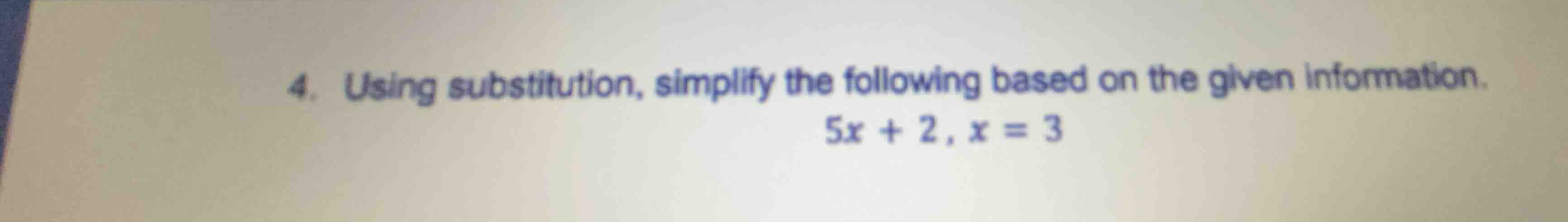 4. using substitution, simplify the following based on the given inform…