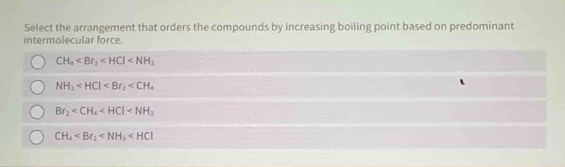 select the arrangement that orders the compounds by increasing boiling …