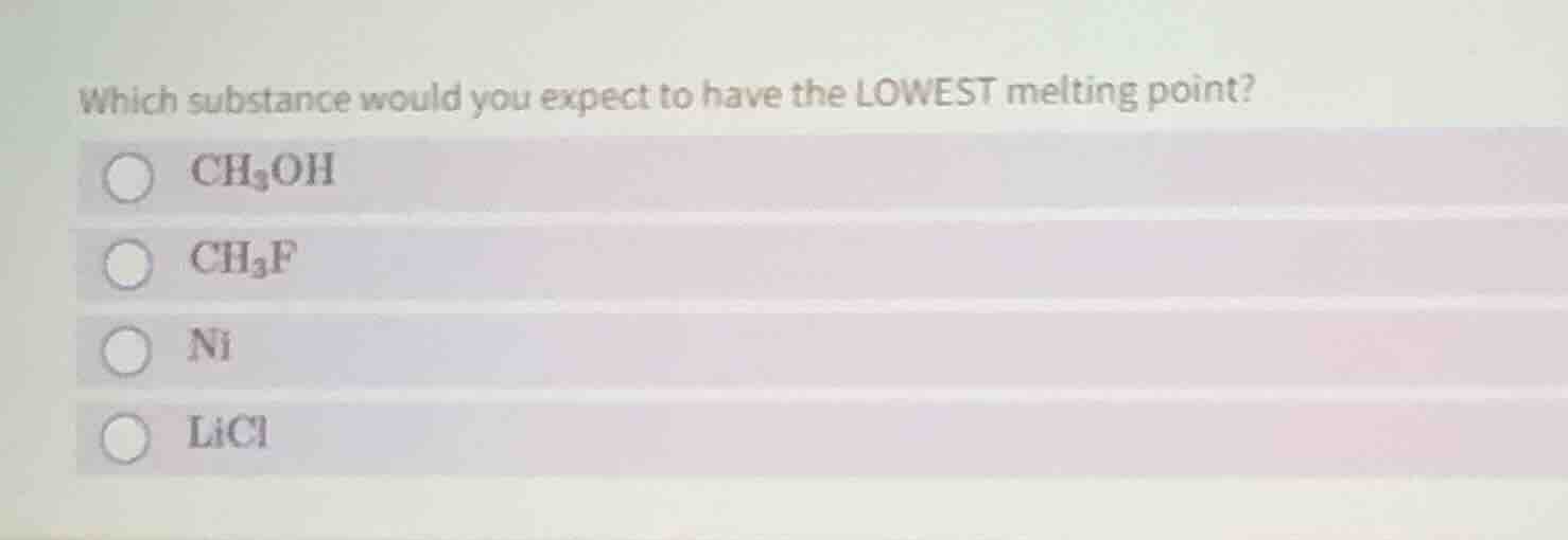 which substance would you expect to have the lowest melting point? \\(\…