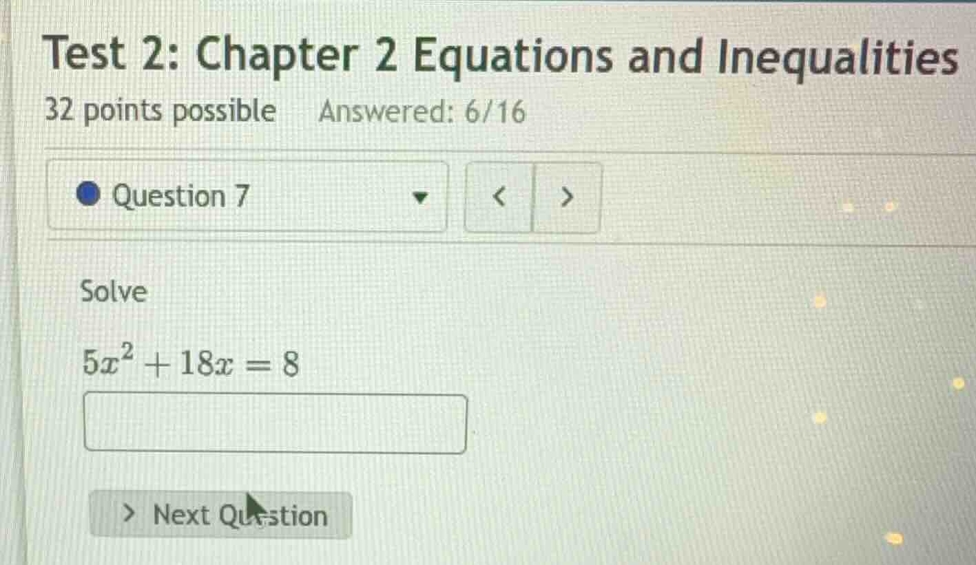 solve \\5x^2 + 18x = 8\\