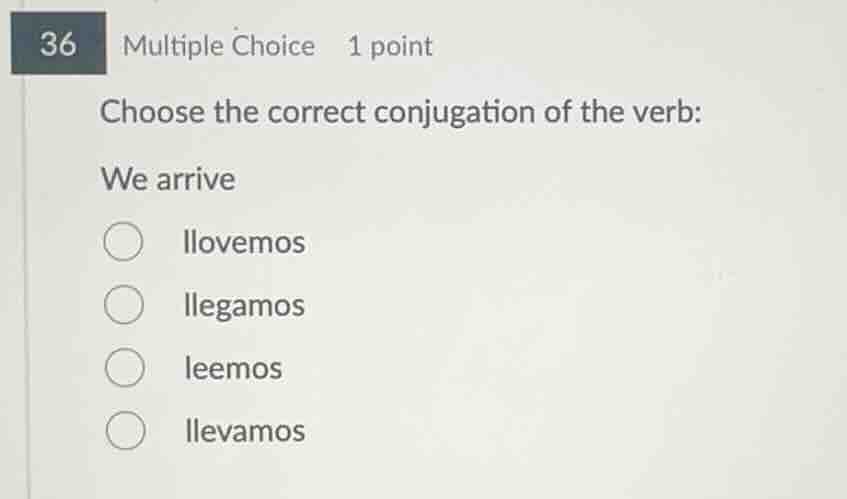 choose the correct conjugation of the verb: we arrive llovemos llegamos…