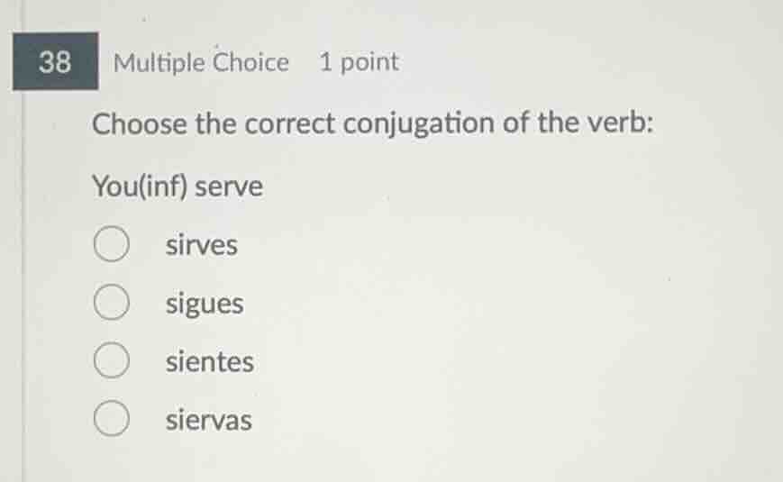 38 multiple choice 1 point choose the correct conjugation of the verb: …
