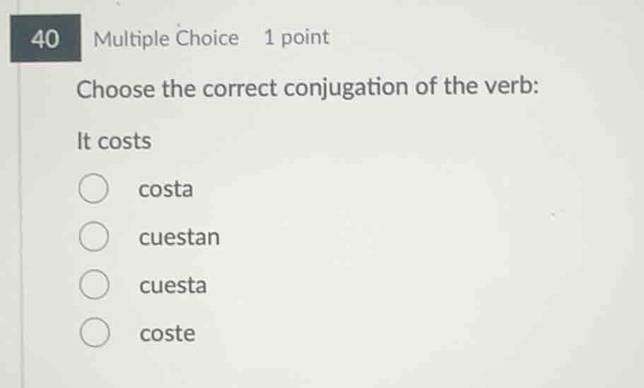 choose the correct conjugation of the verb: it costs costa cuestan cues…
