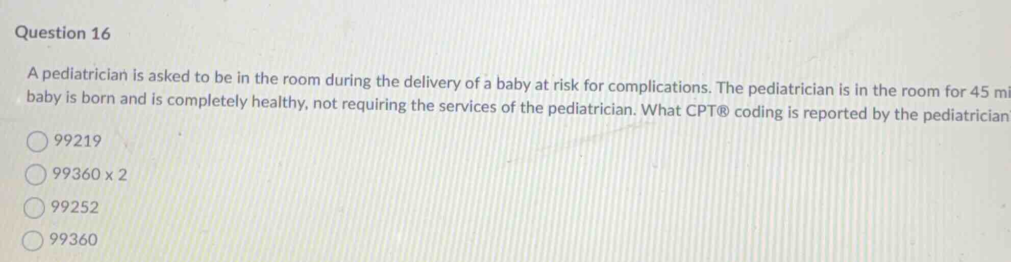 question 16 a pediatrician is asked to be in the room during the delive…