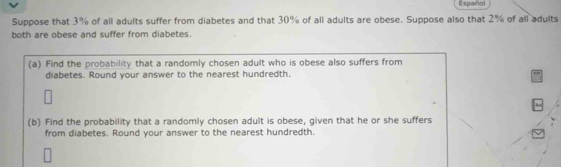 suppose that 3% of all adults suffer from diabetes and that 30% of all …