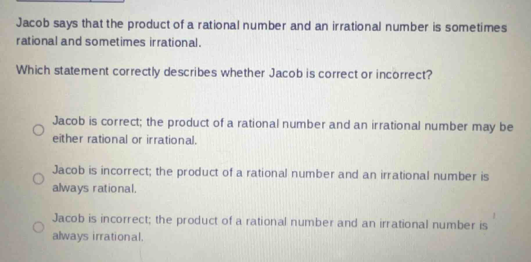 jacob says that the product of a rational number and an irrational numb…