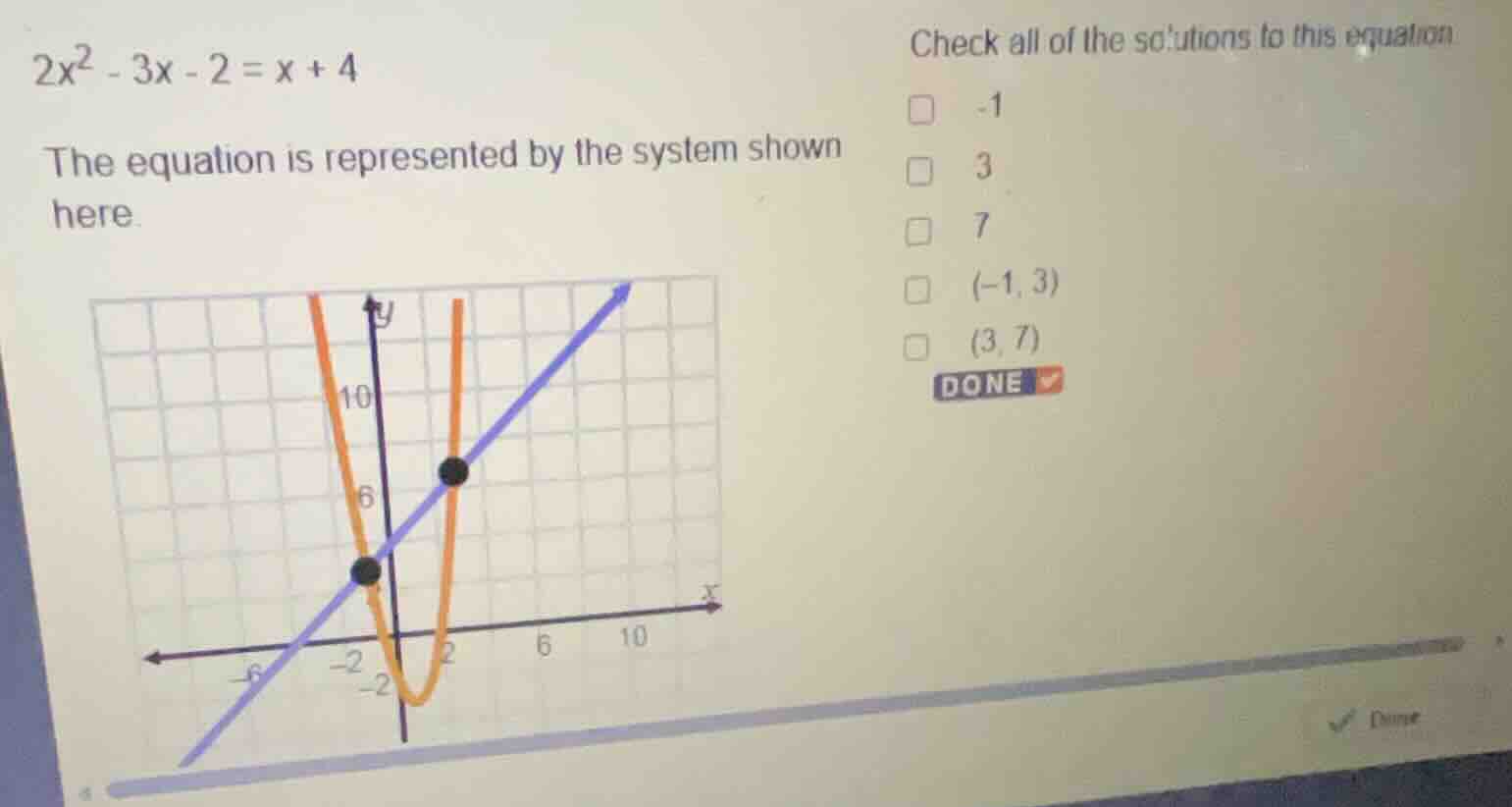 \\2x^2 - 3x - 2 = x + 4\\ the equation is represented by the system sho…