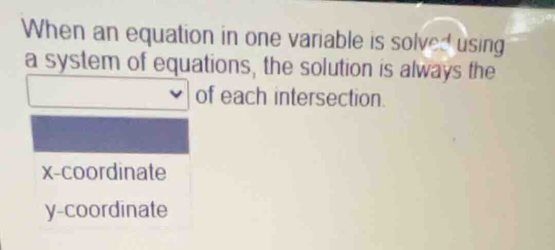 when an equation in one variable is solved using a system of equations,…