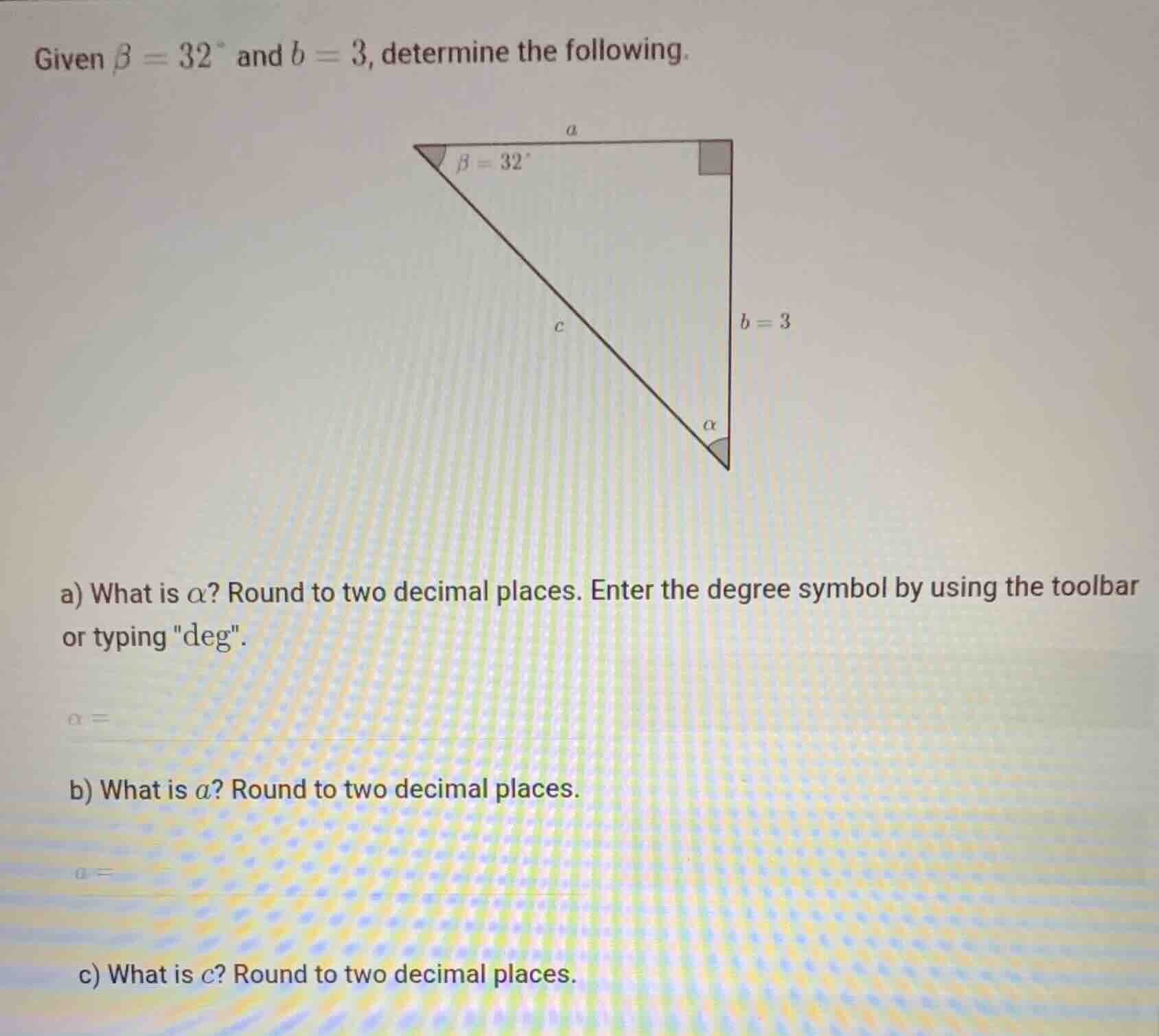 given \\(\\beta = 32^{\\circ}\\) and \\(b = 3\\), determine the followi…