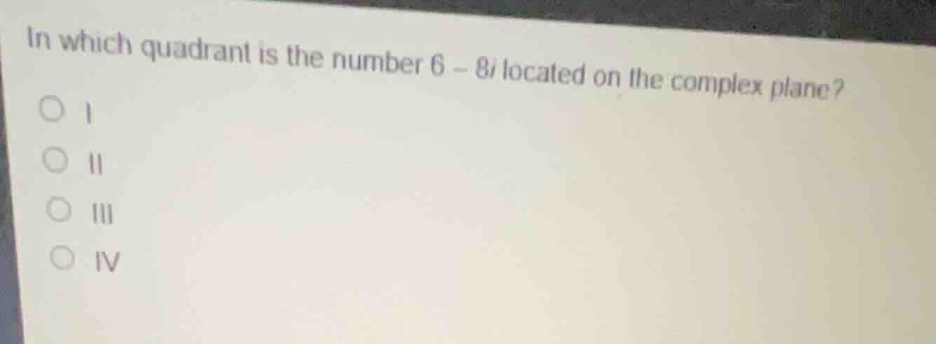 in which quadrant is the number \\(6 - 8i\\) located on the complex pla…