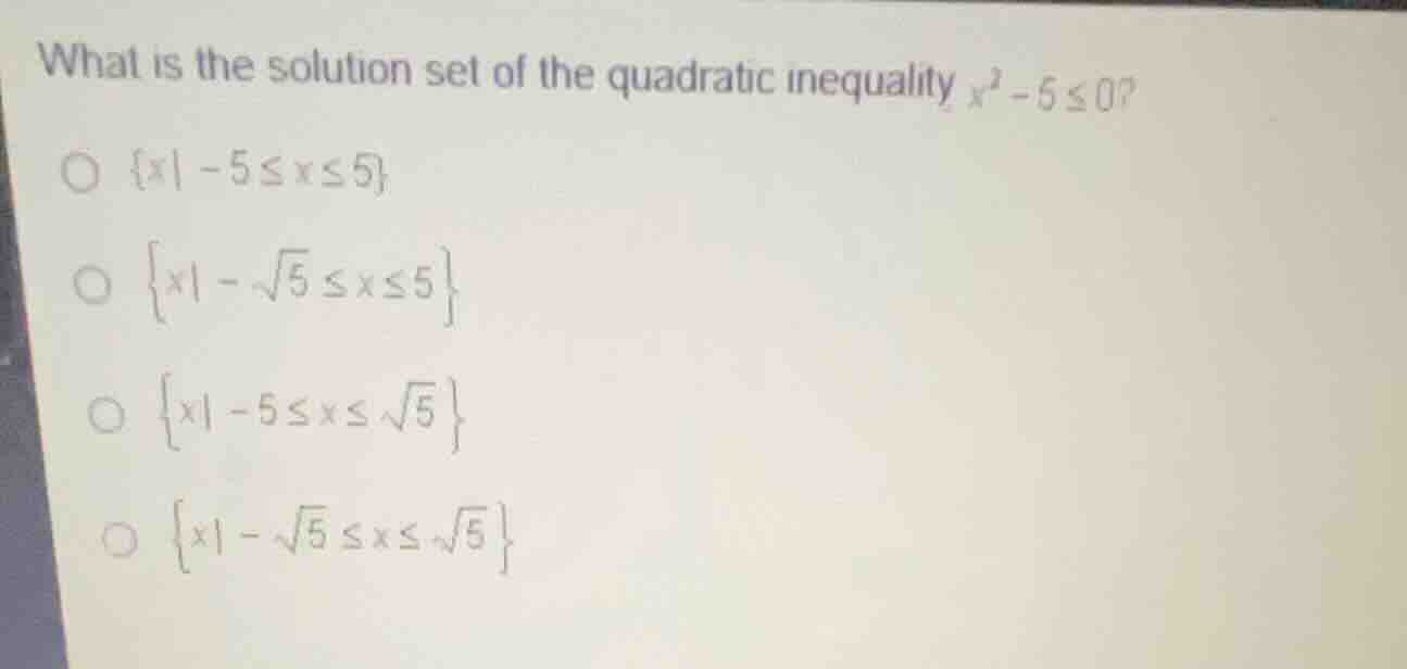 what is the solution set of the quadratic inequality \\(x^2 - 5 \\le 0\…