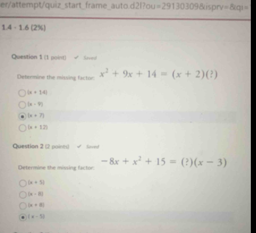 question 1 (1 point) determine the missing factor: \\(x^2 + 9x + 14 = (…