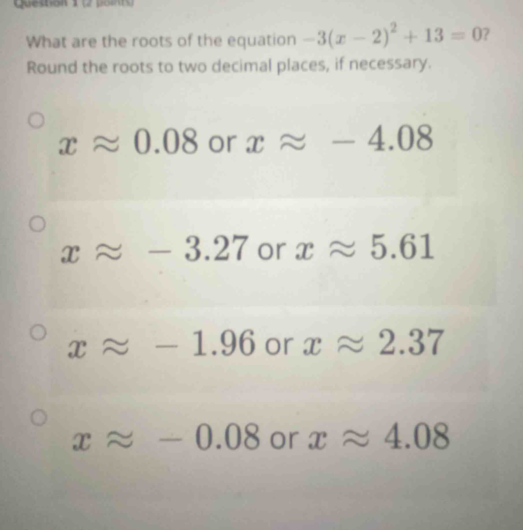 what are the roots of the equation \\(-3(x - 2)^2 + 13 = 0\\)? round th…