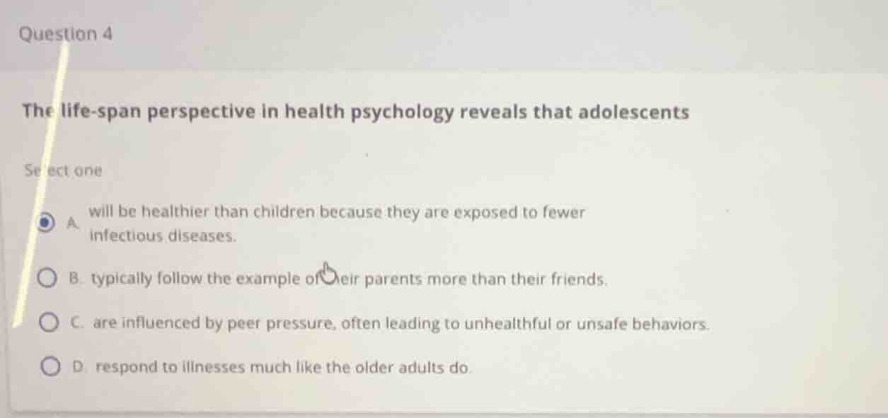 question 4 the life-span perspective in health psychology reveals that …