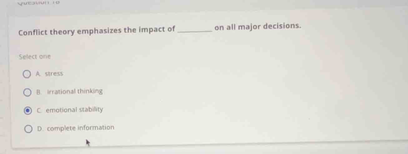 conflict theory emphasizes the impact of ______ on all major decisions.…