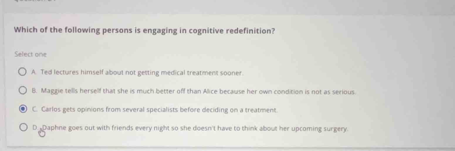 which of the following persons is engaging in cognitive redefinition? s…