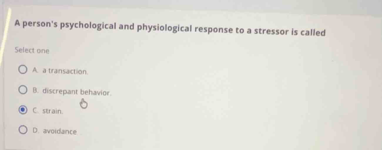 a persons psychological and physiological response to a stressor is cal…