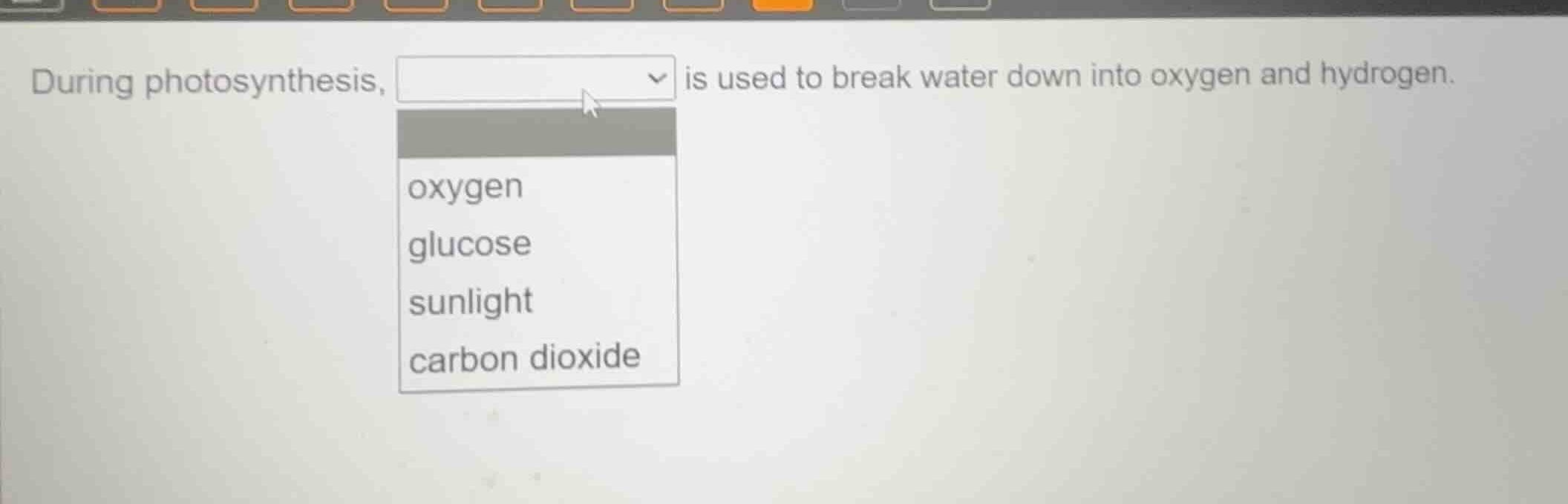 during photosynthesis, dropdown is used to break water down into oxygen…