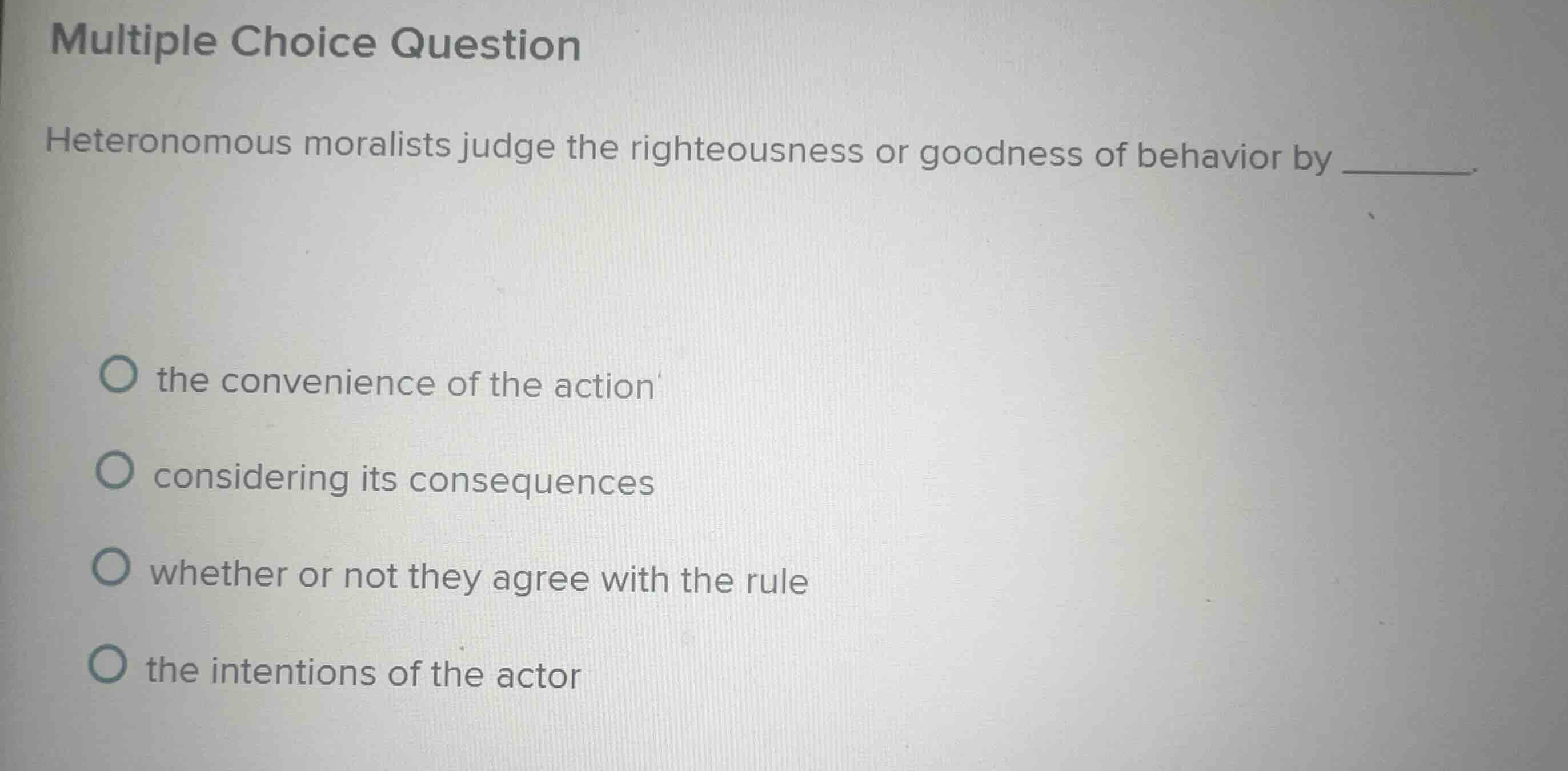 multiple choice question heteronomous moralists judge the righteousness…