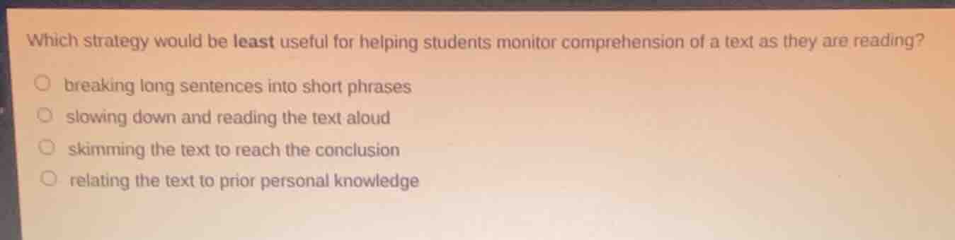 which strategy would be least useful for helping students monitor compr…