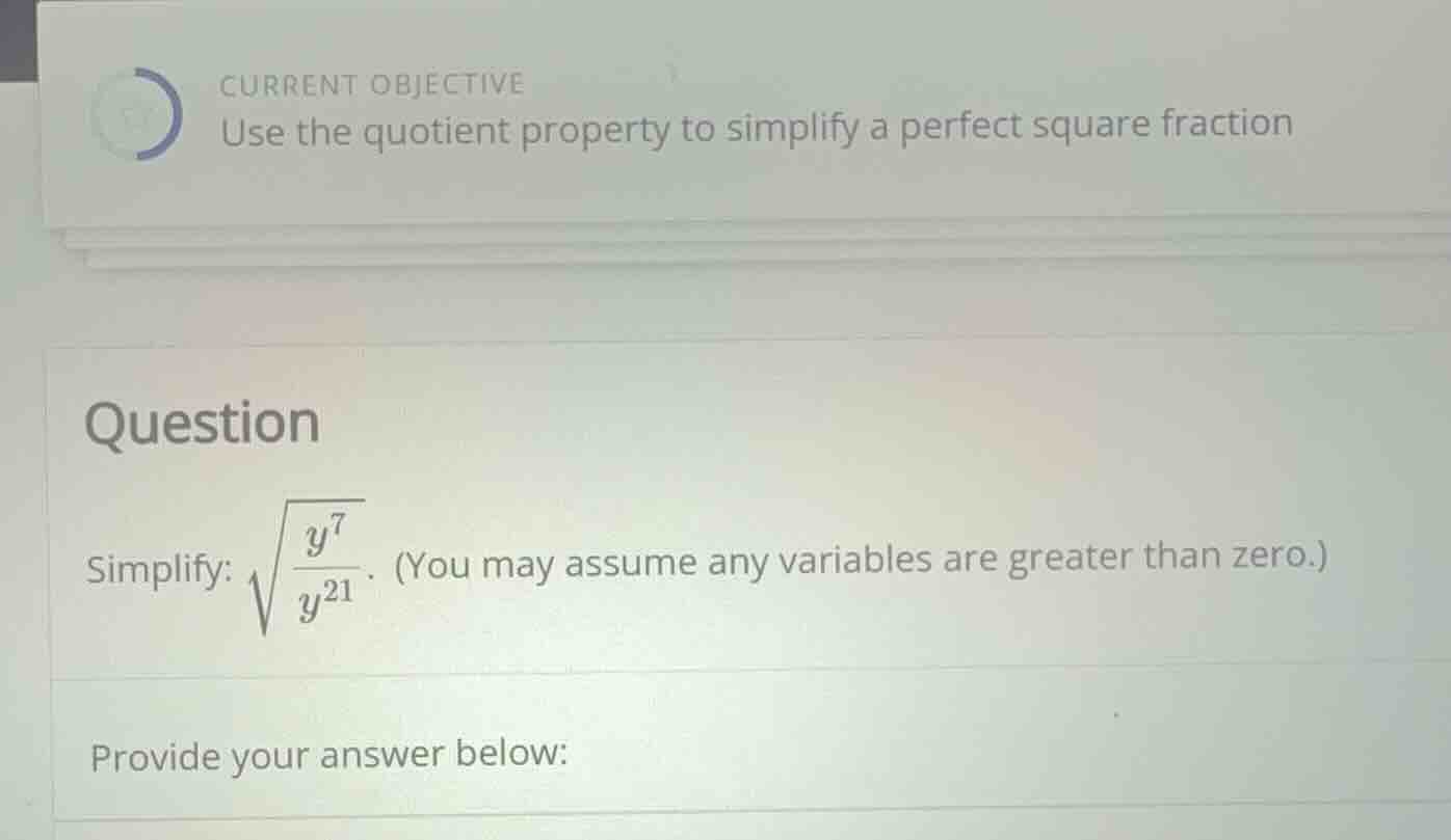 current objective use the quotient property to simplify a perfect squar…