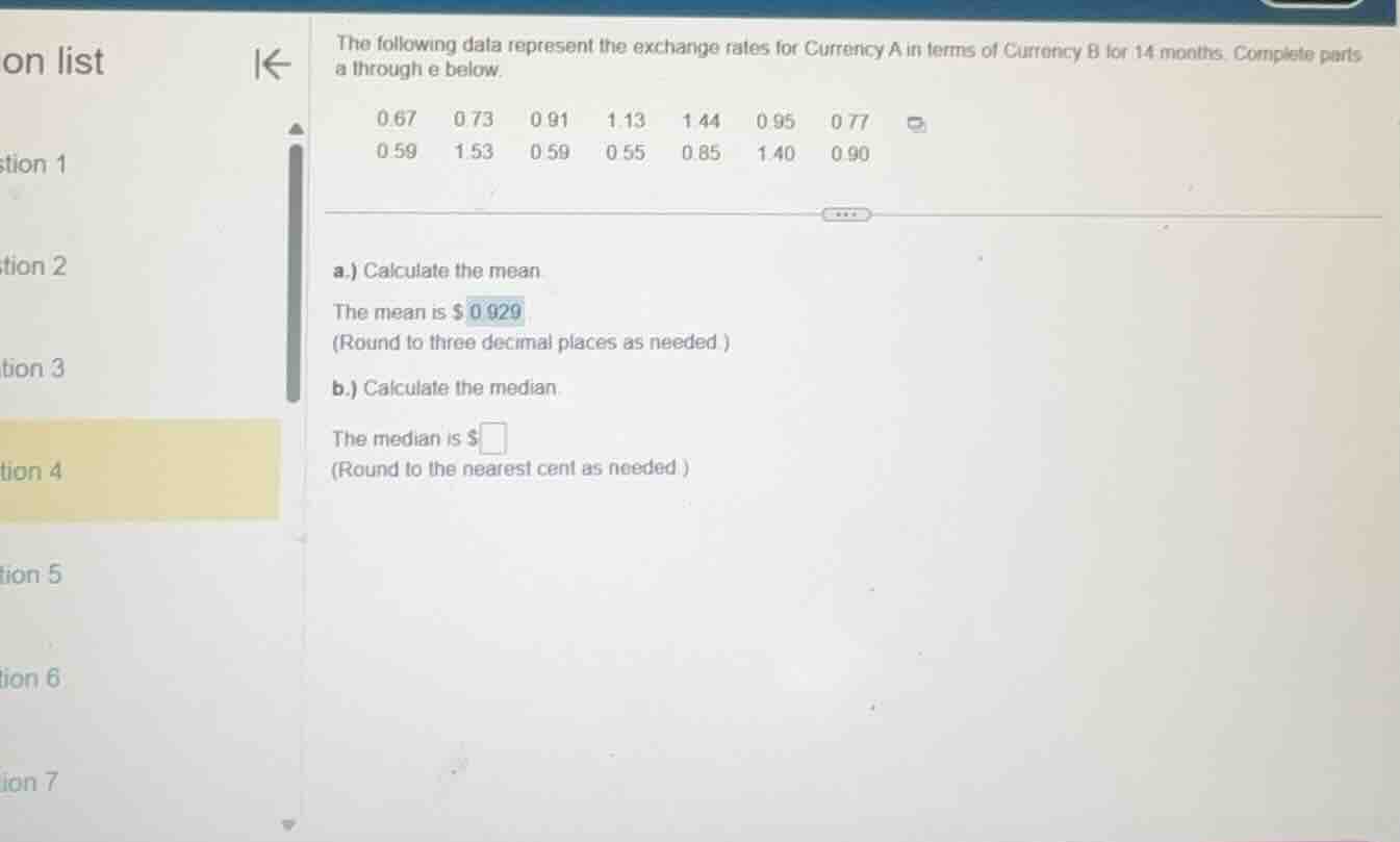 the following data represent the exchange rates for currency a in terms…