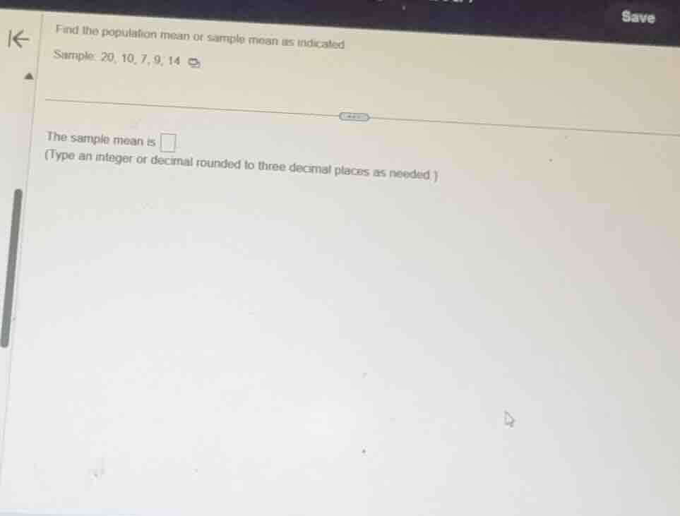 find the population mean or sample mean as indicated sample: 20, 10, 7,…