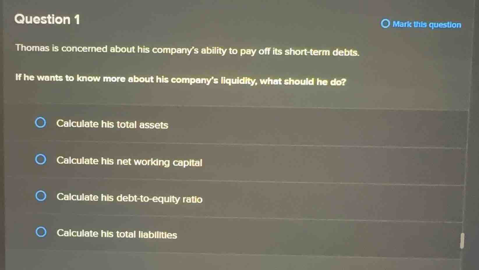 question 1 thomas is concerned about his companys ability to pay off it…