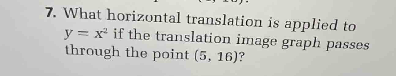 7. what horizontal translation is applied to \\(y = x^2\\) if the trans…
