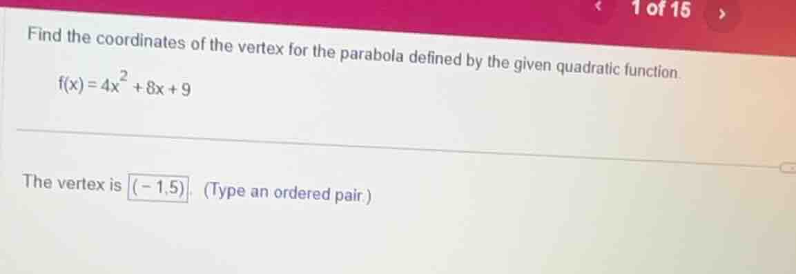 find the coordinates of the vertex for the parabola defined by the give…