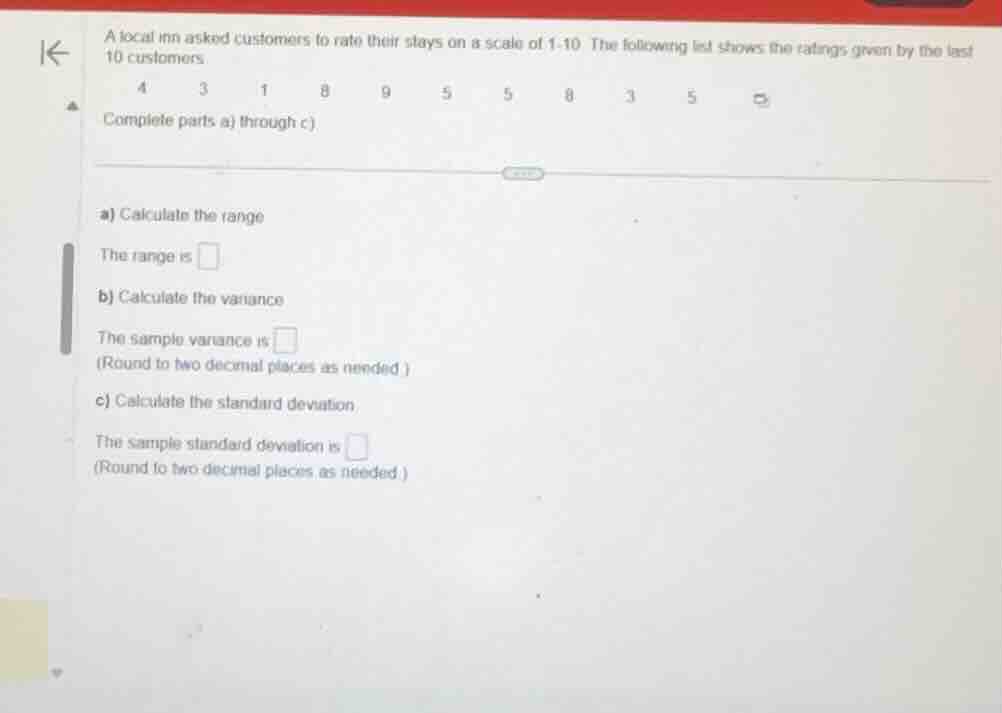 a local inn asked customers to rate their stays on a scale of 1-10. the…