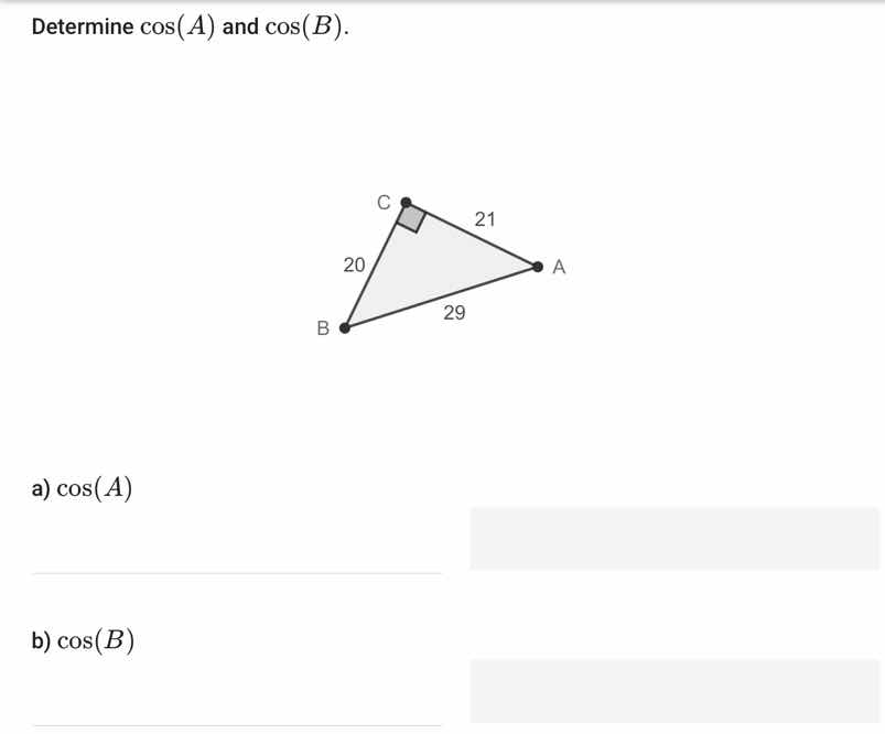 determine \\(\\cos(a)\\) and \\(\\cos(b)\\). a) \\(\\cos(a)\\) b) \\(\\…