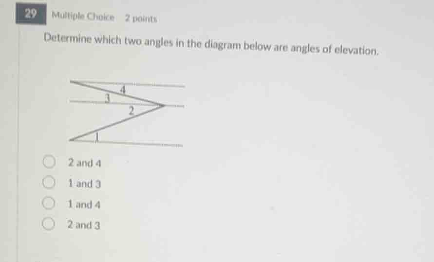 determine which two angles in the diagram below are angles of elevation…