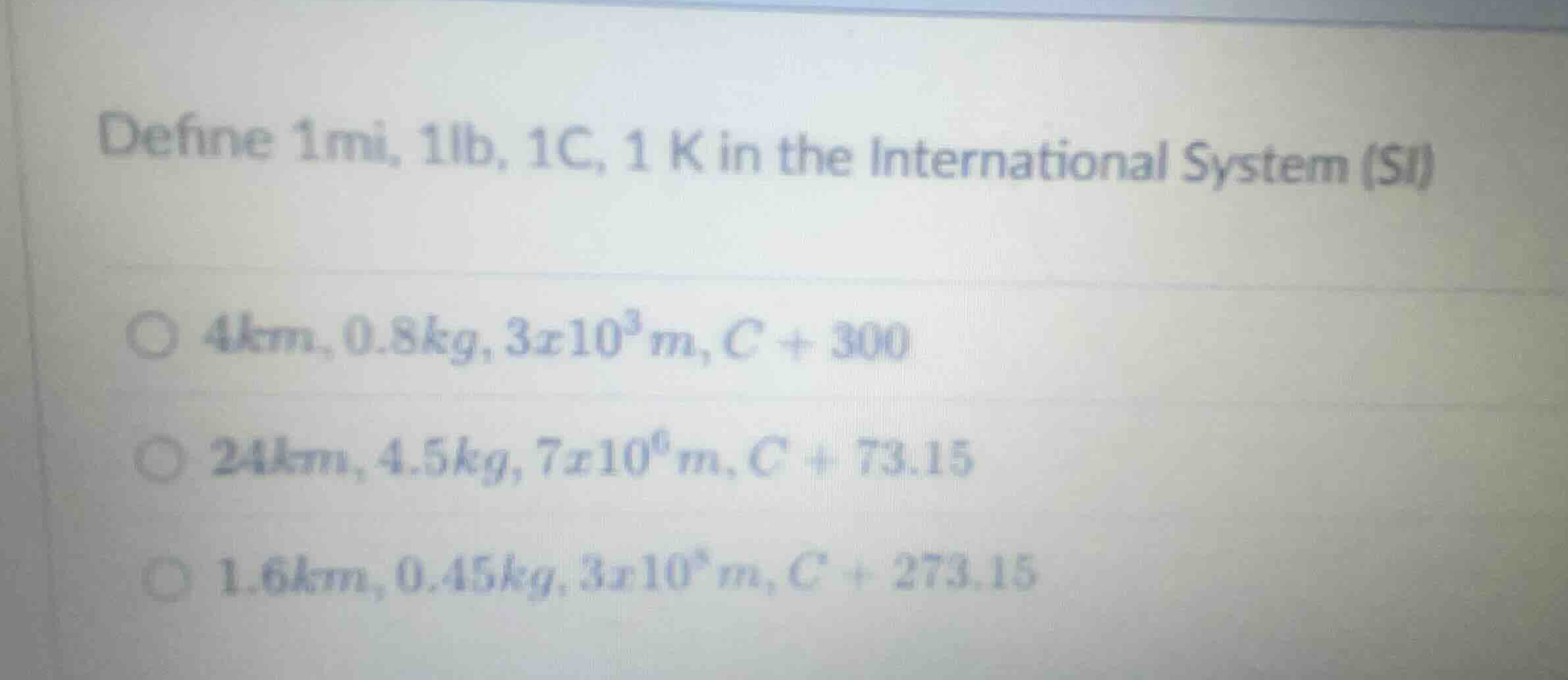 define 1mi, 1lb, 1c, 1 k in the international system (si) \\(4\\text{km…