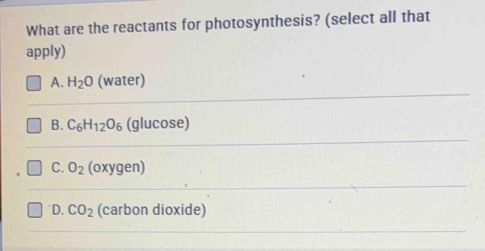 what are the reactants for photosynthesis? (select all that apply) a. \…