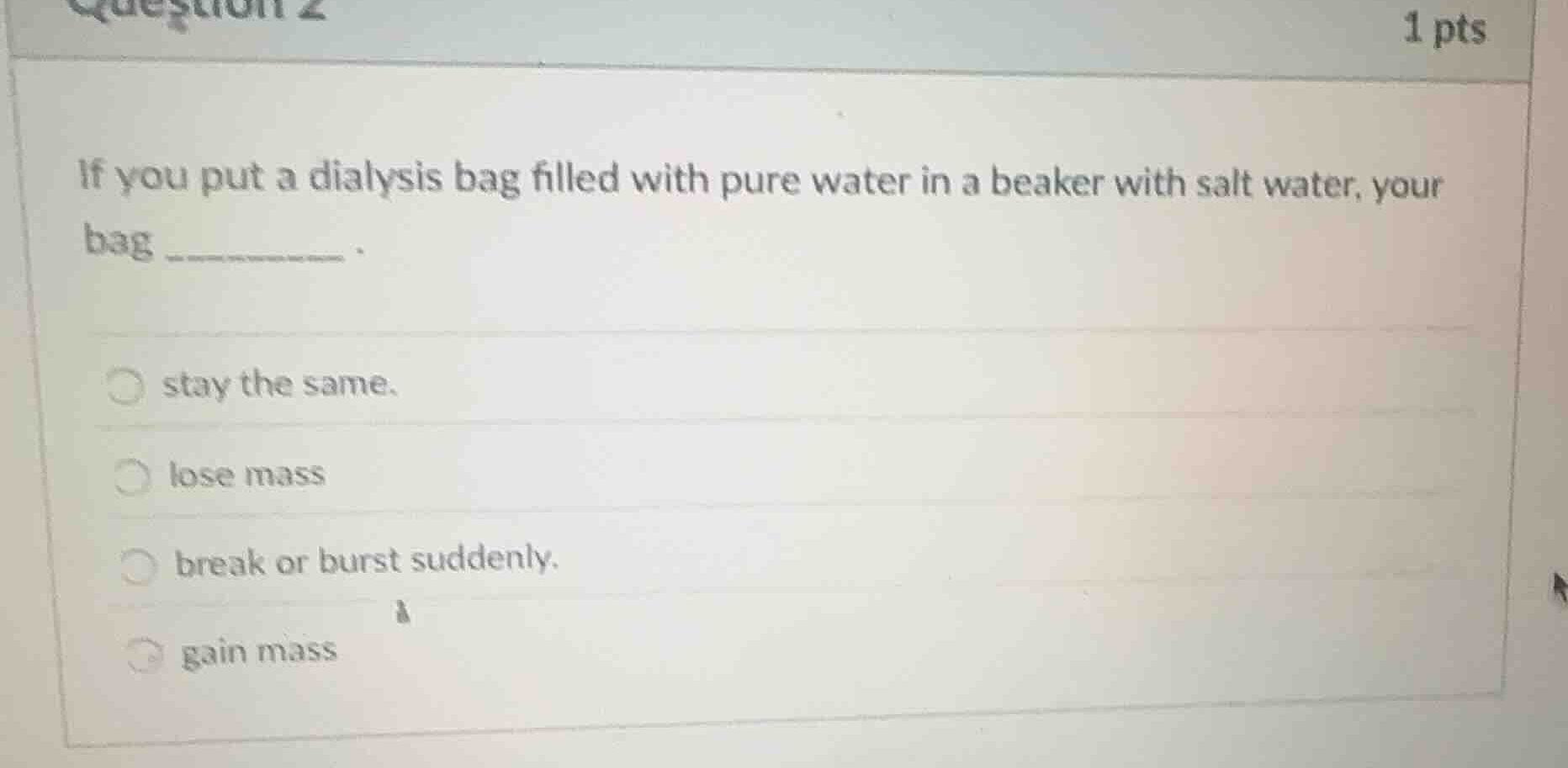 if you put a dialysis bag filled with pure water in a beaker with salt …