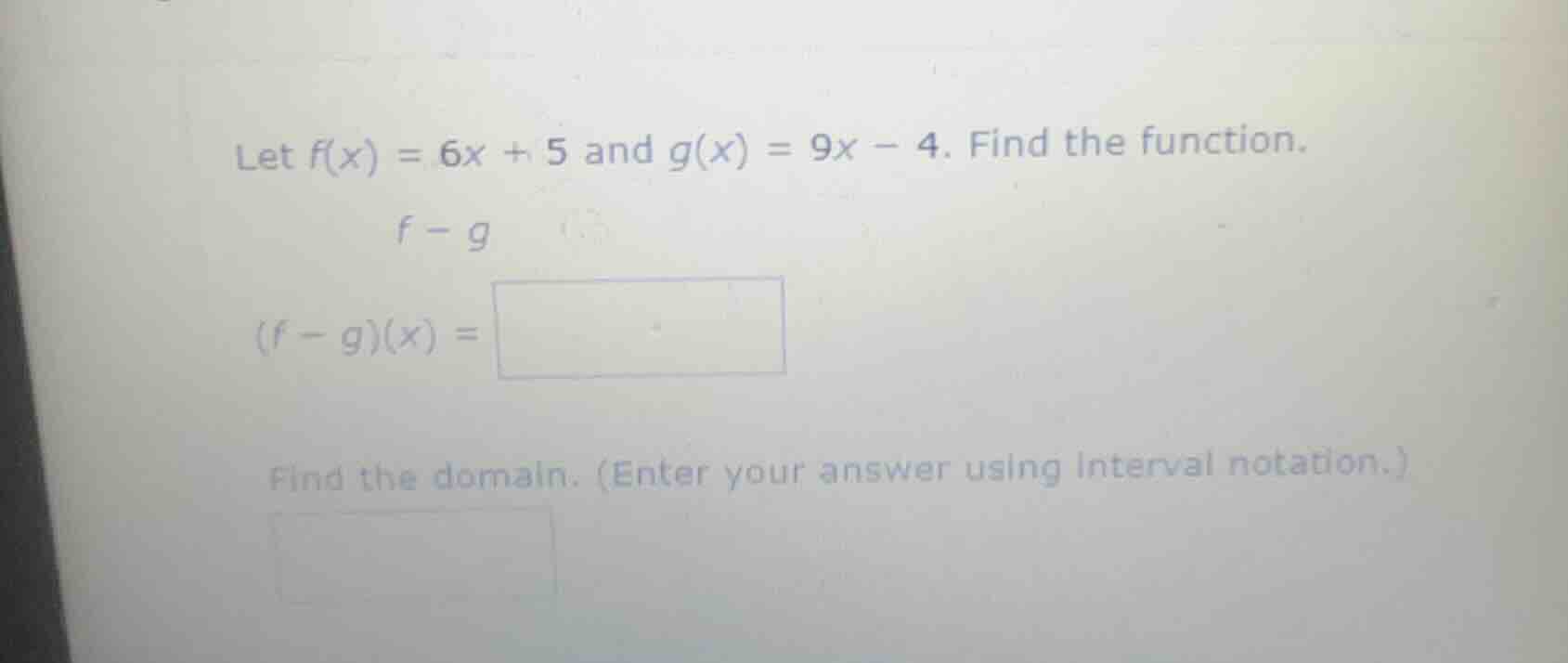 let \\(f(x) = 6x + 5\\) and \\(g(x) = 9x - 4\\). find the function. \\(…